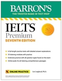 Image of Barron's IELTS Premium : 6 Practice Tests + Comprehensive Review + Online Audio (Barron's Test Prep). Seventh edition