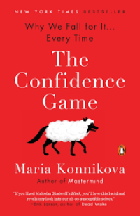 Image of The confidence game : why we fall for it ... every time
