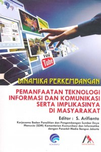 Image of Dinamika Perkembangan Pemanfaatan Teknologi Informasi Dan Komunikasi Serta Implikasinya Di Masyarakat