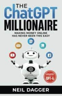 Image of The ChatGPT millionaire : making money online has never been this easy