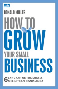 Image of How to Grow Your Small Business: 6 langkah untuk sukses melejitkan bisnis Anda