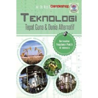 Image of Teknologi tepat guna & dunia alternatif : berdasarkan pengalaman praktik di Indonesia