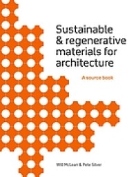 Image of Sustainable and regenerative materials for architecture : a sourcebook