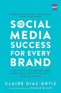 Image of Social Media Success For Every Brand: Lima Pilar Storybrand yang Mengubah Postingan Anda Menjadi Profit