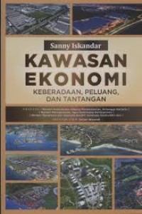 Image of Kawasan Ekonomi : keberadaan, peluang, dan tantangan
