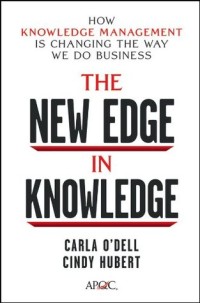 Image of The new edge in knowledge: how knowledge management is changing the way we do business