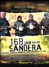 Image of 168 jam dalam sandera : Memoar jurnalis indonesia yang disandera di Irak