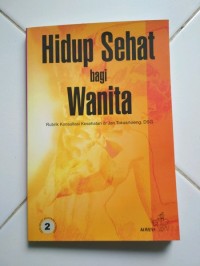 Image of Hidup sehat bagi wanita : rubrik konsultasi kesehatan