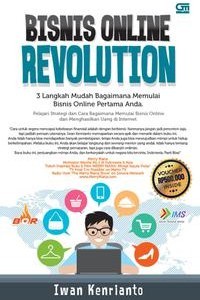 Image of Bisnis online revolution : 3 langkah mudah bagamana memulai bisnis online pertama Anda : pelajari strategi dan cara bagaimana memulai bisnis online dan menghasilkan uang di internet