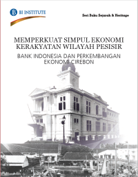 Image of Memperkuat Simpul Ekonomi Kerakyatan Wilayah Pesisir: Bank Indonesia dan perkembangan ekonomi Cirebon