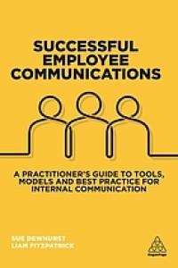 Image of Successful employee communications : a practitioner's guide to tools, models and best practice for internal communication