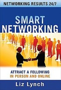 Image of Smart networking : attract a following in person and online