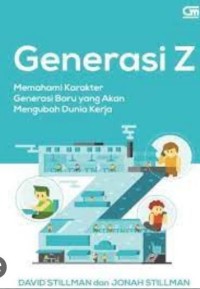 Image of Generasi Z Memahami karakter generasi baru yang akan mengubah dunia kerja