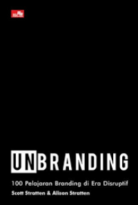 Image of Unbranding: 100 pelajaran branding di era disruptif