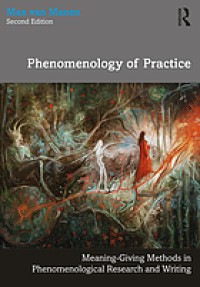 Image of Phenomenology of practice : meaning-giving methods in phenomenological research and writing. Second Edition
