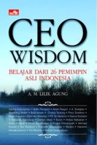 Image of CEO wisdom: belajar dari 26 pemimpin asli Indonesia