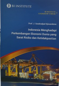 Image of Indonesia Mengahadapi Perkembangan Ekonomi Dunia yang Saat Risiko dan Ketidakpastian