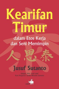 Image of Kearifan timur dalam etos kerja dan seni memimpin