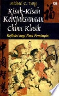 Image of Kisah-Kisah Kebijaksanaan China Klasik: Refleksi bagi Para Pemimpin