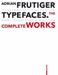 Image of Adrian Frutiger - Typefaces : Complete Works. Second Edition.