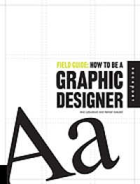 Image of Field guide : how to be a graphic designer