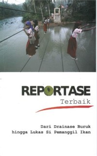 Image of Reportase terbaik: dari drainase buruk hingga Lukas si pemanggil Ikan