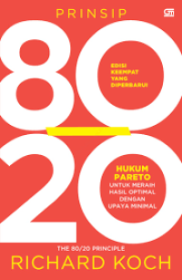 Image of Prinsip 80/20 : Hukum Pareto Untuk Meraih Hasil Optimal dengan Upaya Minimal. Edisi Keempat yang Diperbaharui