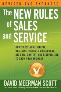 Image of The new rules of sales and service : how to use agile selling, real-time customer engagement, big data, content, and storytelling to grow your business. Revised and expanded