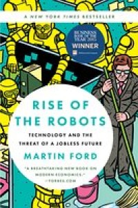 Image of Rise of the Robots : Technology and the Threat of a Jobless Future