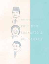 Image of Serangkum disposisi Presiden Soeharto & Ibu Negara: dari arsip Dr. Rusmono, SKM