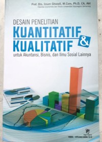 Image of Desain Penelitian: Kuantitatif & Kualitatif untuk Akuntansi, Bisnis, dan Ilmu Sosial Lainnya