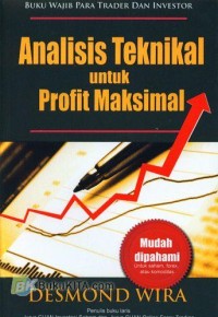 Image of Analisis teknikal untuk profit maksimal : buku wajib para trader dan investor
