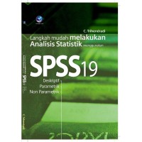 Image of Langkah mudah melakukan analisis statistik menggunakan SPSS 19: deskriptif, parametrik, non parametrik