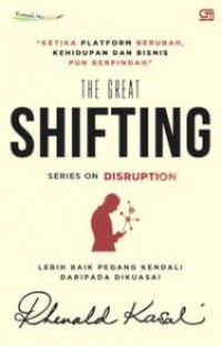 Image of The Great shifting : Ketika platform berubah, kehidupan dan bisnis pun berpindah