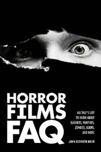 Image of Horror Films FAQ: All That's Left To Know About Slashers, Vampires, Zombies, Aliens, and More