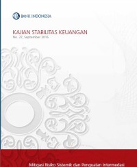 Image of Kajian stabilitias keuangan no. 27, september 2016: Mitigasi dan Penguatan Intermedasi Dalam Upaya Menjaga Stabilitas Sistem Keuangan