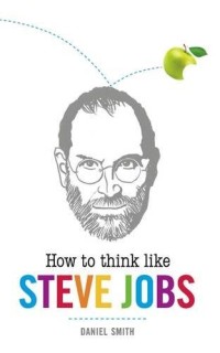 Image of How to Think Like Steve Jobs