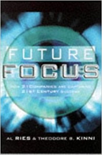 Image of Future Focus ; How 21 Companies Are Capturing 21st Century Success