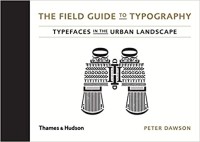 Image of The field guide to typography : typefaces in the urban landscape