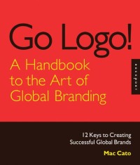 Image of Go Logo ! A Handbook to the Art of Global Branding