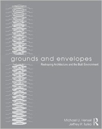 Image of Grounds and envelopes : reshaping architecture and the built environment