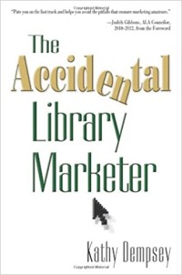 Image of The accidental library marketer