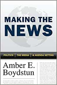 Image of Making the news : politics, the media and agenda setting