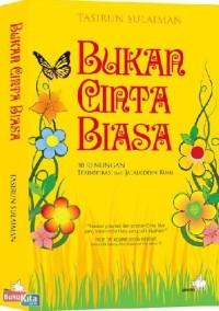 Image of Bukan Cinta Biasa: 30 Renungan Terinspirasi dari Jalaluddin Rumi