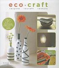 Image of Eco-craft : recycle-recraft-restyle