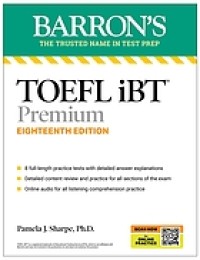 Image of Barron's TOEFL iBT : TOEFL iBT Premium with 8 Online Practice Tests + Online Audio. Eighteenth Edition