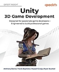 Image of Unity 3D game development : designed for passionate game developers - egineered to build professional games