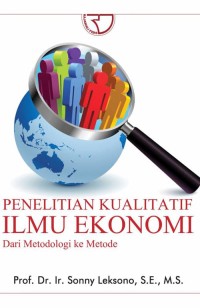 Image of Penelitian Kualitatif Ilmu Ekonomi : Dari Metode ke Metode