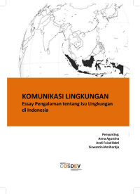 Image of Komunikasi lingkungan: essay pengalaman tentang isu lingkungan di Indonesia