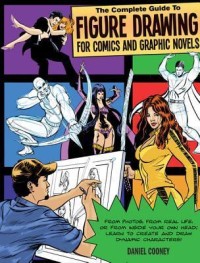 Image of The Complete Guide to Figure Drawing for Comics and Graphic Novels